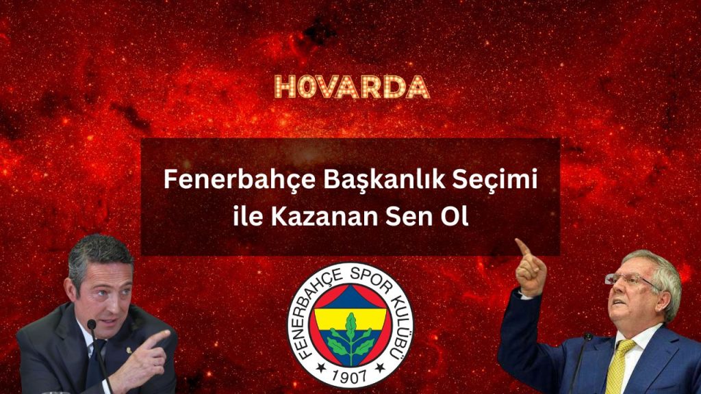 Fenerbahçe Başkanlık Seçimi ile Kazanan Sen Ol